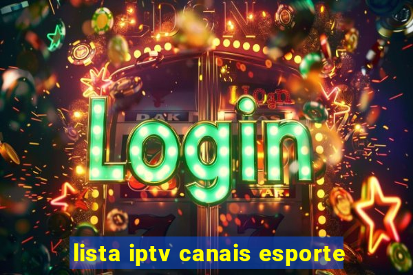 lista iptv canais esporte